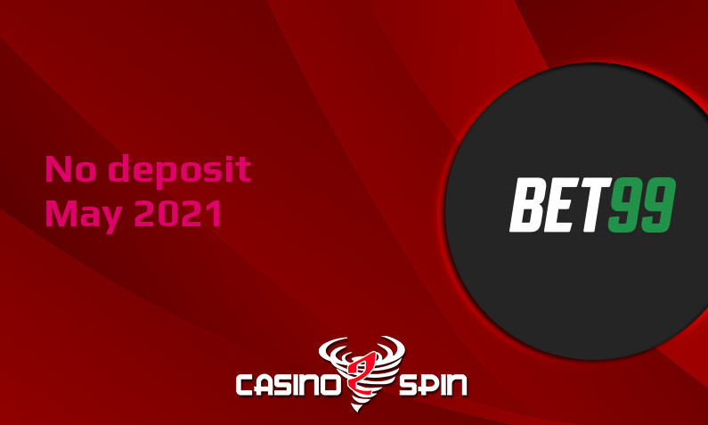 Latest Bet99 no deposit bonus May 2021