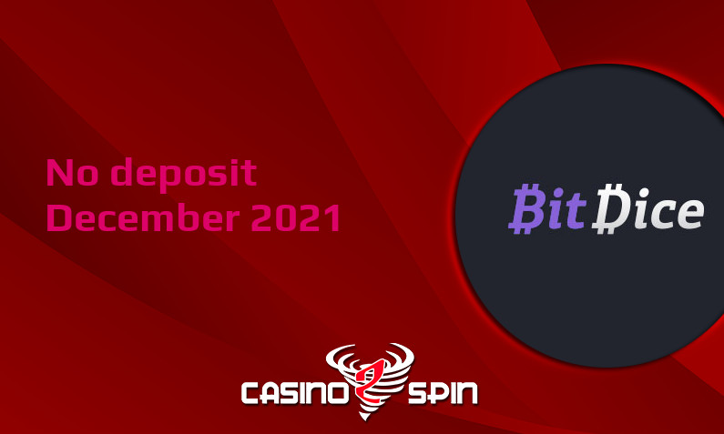 Latest BitDice no deposit bonus December 2021