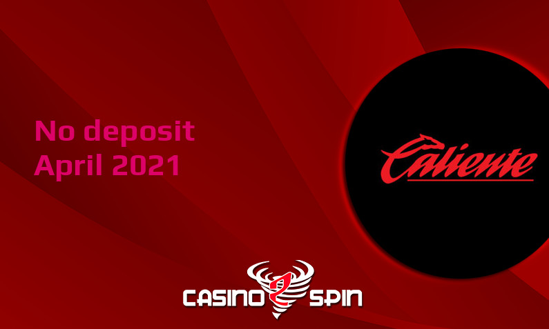 Latest Caliente no deposit bonus, today 9th of April 2021