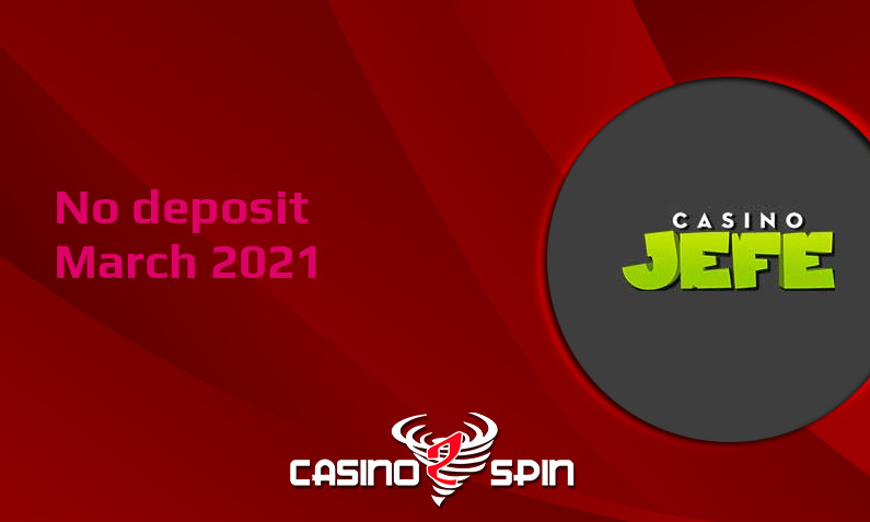 Latest Casino Jefe no deposit bonus 20th of March 2021
