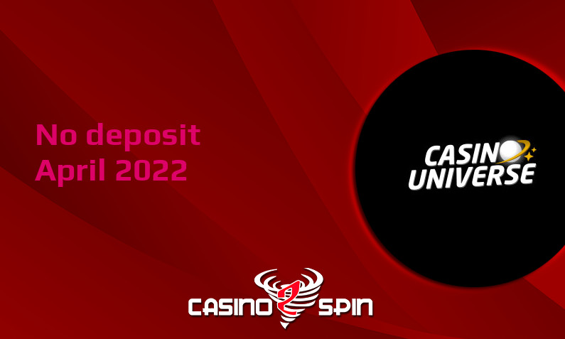 Latest Casino Universe no deposit bonus April 2022