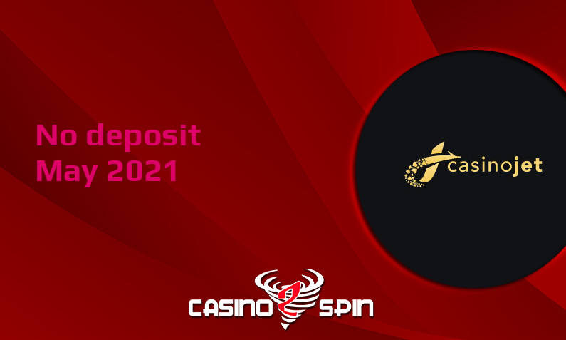 Latest CasinoJet no deposit bonus 11th of May 2021