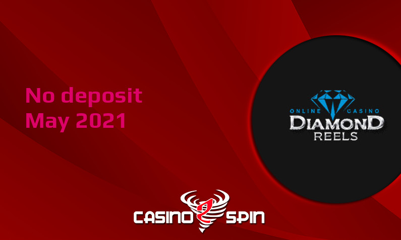 Latest Diamond Reels no deposit bonus 2nd of May 2021