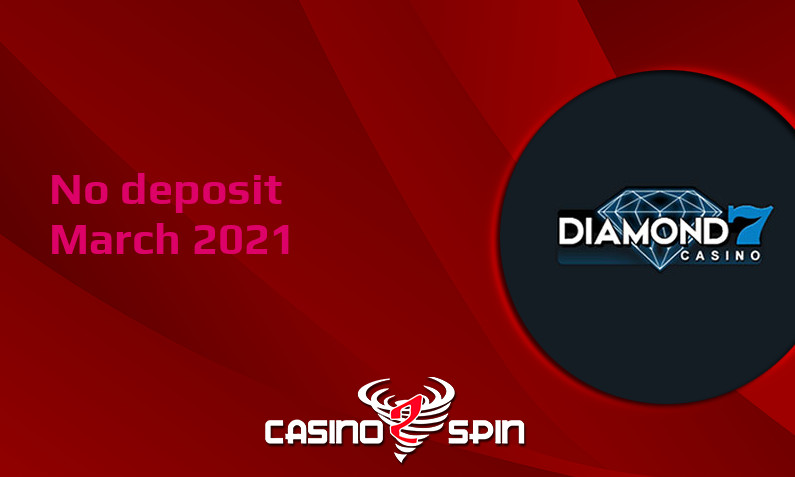 Latest Diamond7 Casino no deposit bonus March 2021