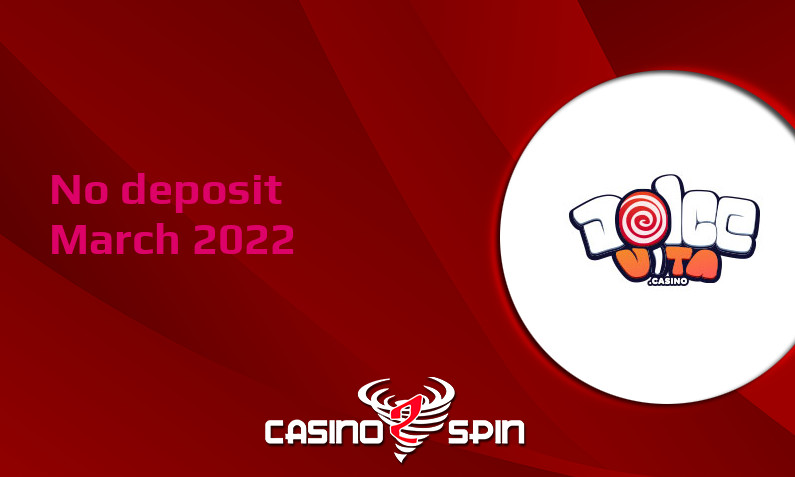Latest Dolce Vita Casino no deposit bonus- 25th of March 2022