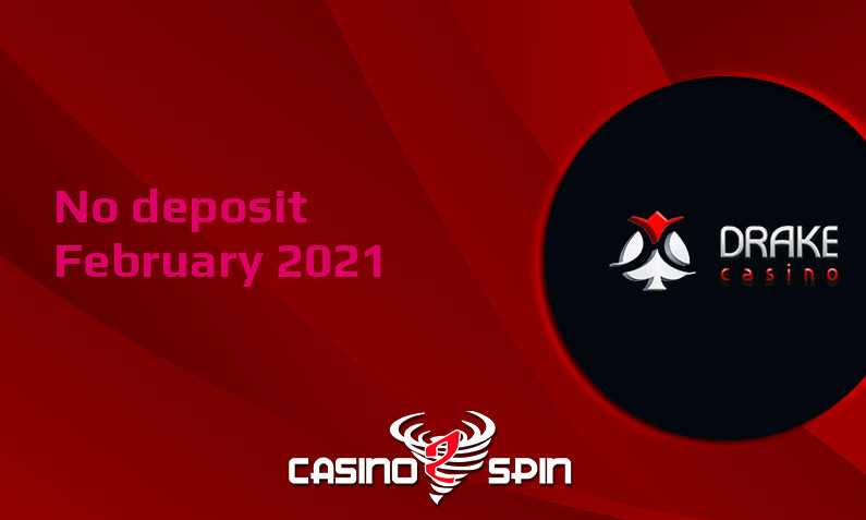 Latest Drake Casino no deposit bonus February 2021