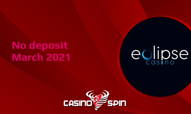 Latest Eclipse Casino no deposit bonus- 12th of March 2021