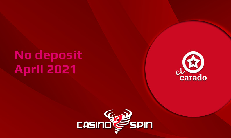 Latest El Carado no deposit bonus April 2021