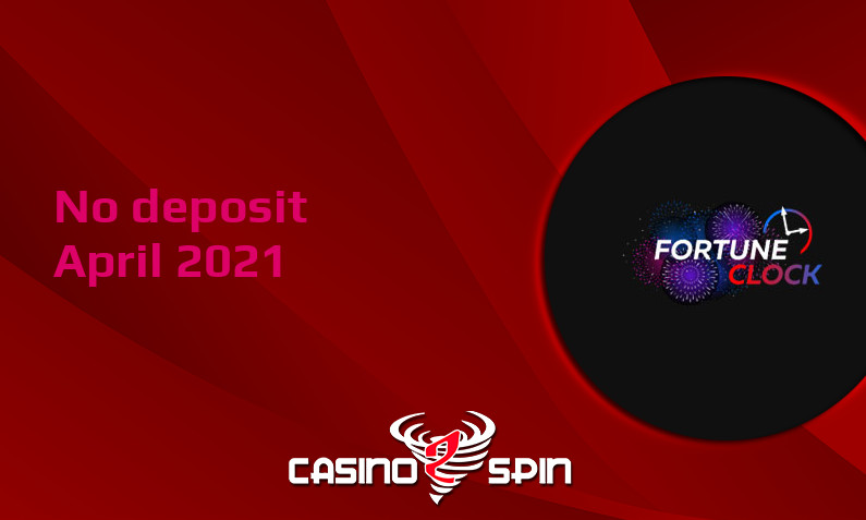 Latest Fortune Clock no deposit bonus April 2021