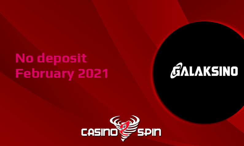 Latest Galaksino no deposit bonus, today 21st of February 2021