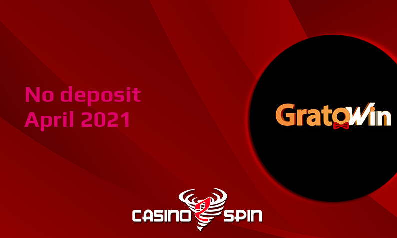Latest GratoWin Casino no deposit bonus 19th of April 2021