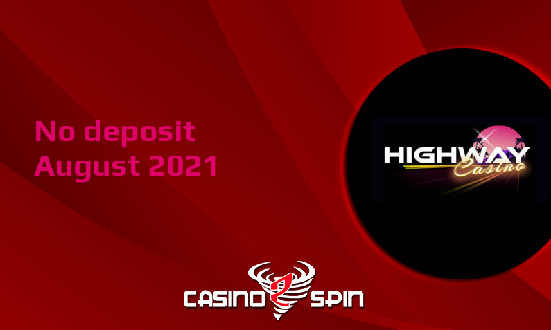Latest Highway Casino no deposit bonus, today 14th of August 2021