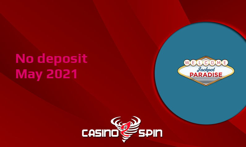 Latest Jackpot Paradise Casino no deposit bonus, today 16th of May 2021