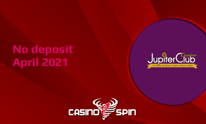Latest Jupiter Club Casino no deposit bonus 29th of April 2021