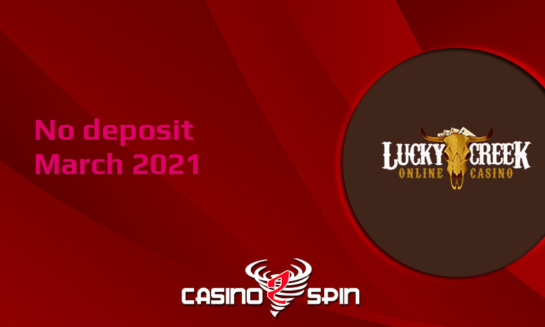 Latest Lucky Creek Casino no deposit bonus March 2021
