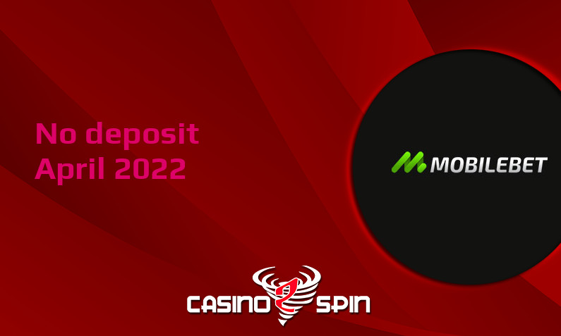 Latest Mobilebet Casino no deposit bonus 14th of April 2022
