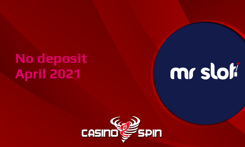 Latest Mr Slot Casino no deposit bonus- 3rd of April 2021