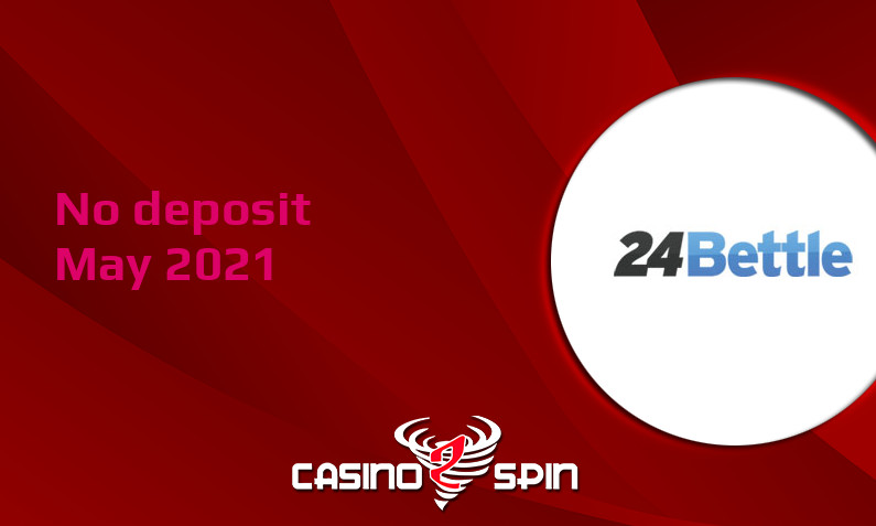 Latest no deposit bonus from 24Bettle Casino, today 14th of May 2021