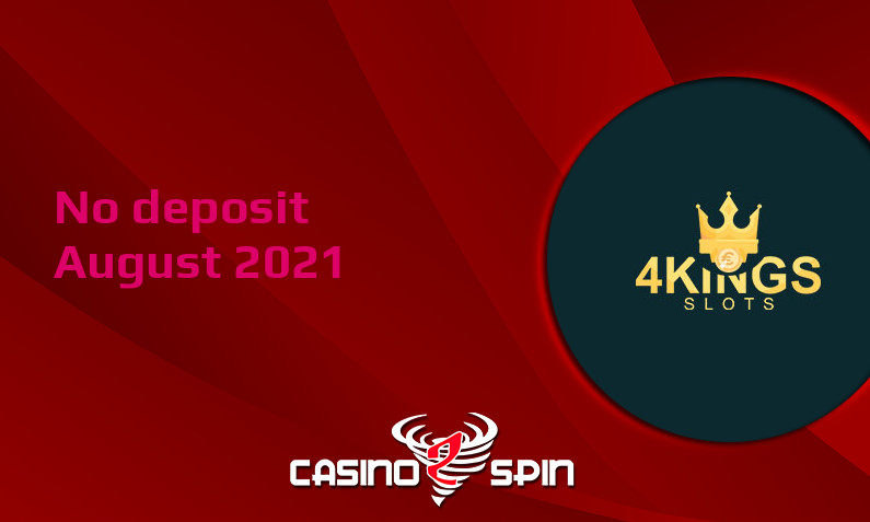Latest no deposit bonus from 4 Kings Slots August 2021