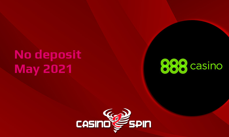 Latest no deposit bonus from 888 Casino, today 26th of May 2021