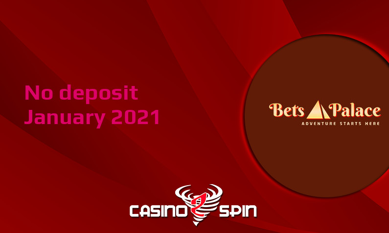 Latest no deposit bonus from BetsPalace, today 23rd of January 2021