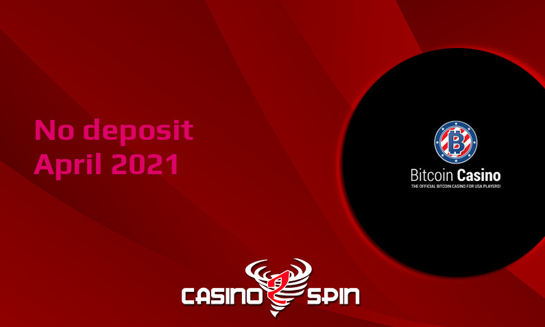Latest no deposit bonus from Bitcoincasino us- 26th of April 2021