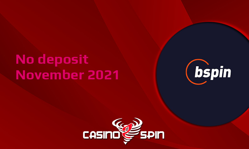 Latest no deposit bonus from bspin, today 12th of November 2021