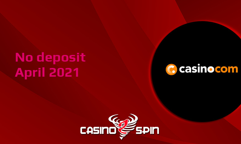 Latest no deposit bonus from Casino com- 24th of April 2021