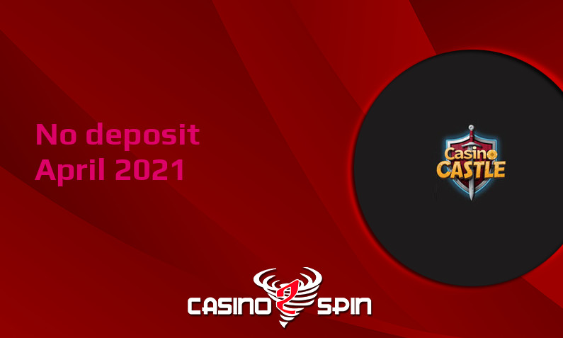 Latest no deposit bonus from CasinoCastle 21st of April 2021
