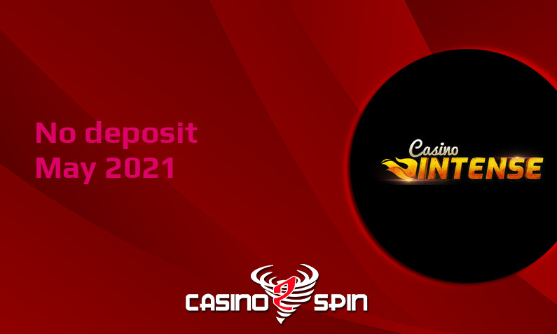 Latest no deposit bonus from CasinoIntense- 16th of May 2021