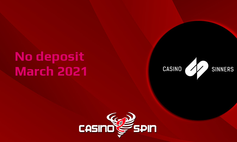 Latest no deposit bonus from CasinoSinners- 22nd of March 2021