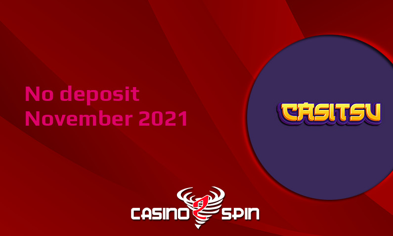 Latest no deposit bonus from Casitsu- 20th of November 2021