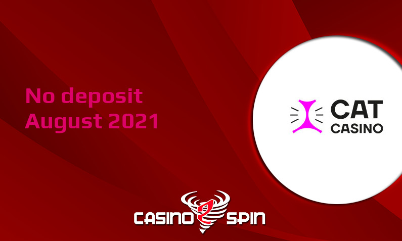 Latest no deposit bonus from CatCasino, today 25th of August 2021