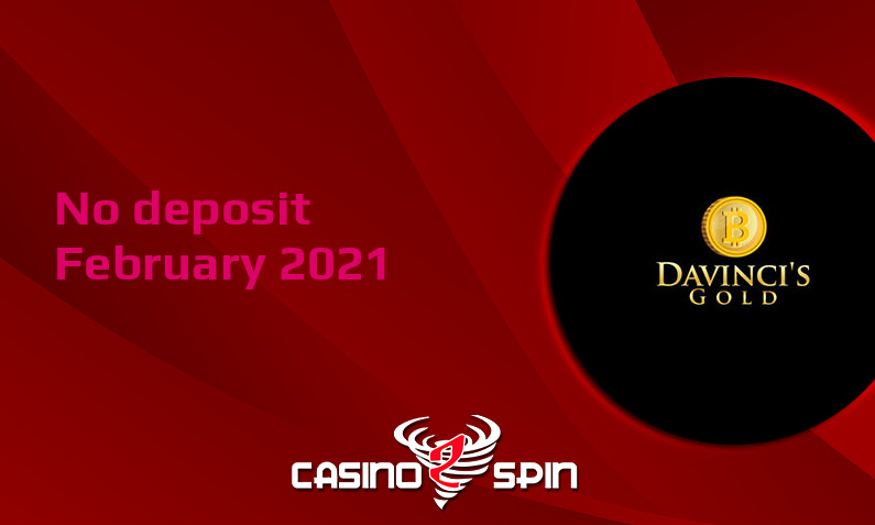 Latest no deposit bonus from Da Vincis Gold- 23rd of February 2021