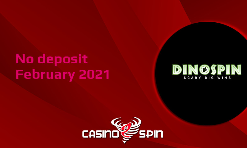 Latest no deposit bonus from DinoSpin February 2021