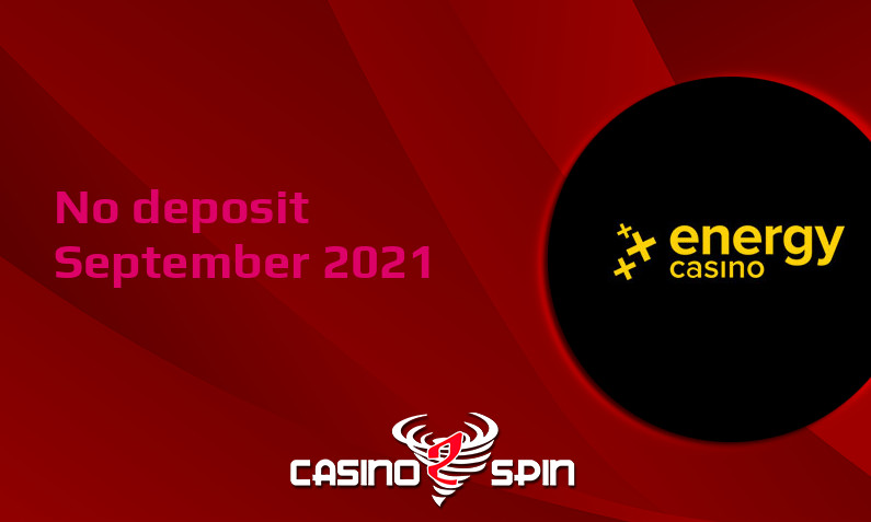 Latest no deposit bonus from Energy Casino, today 15th of September 2021