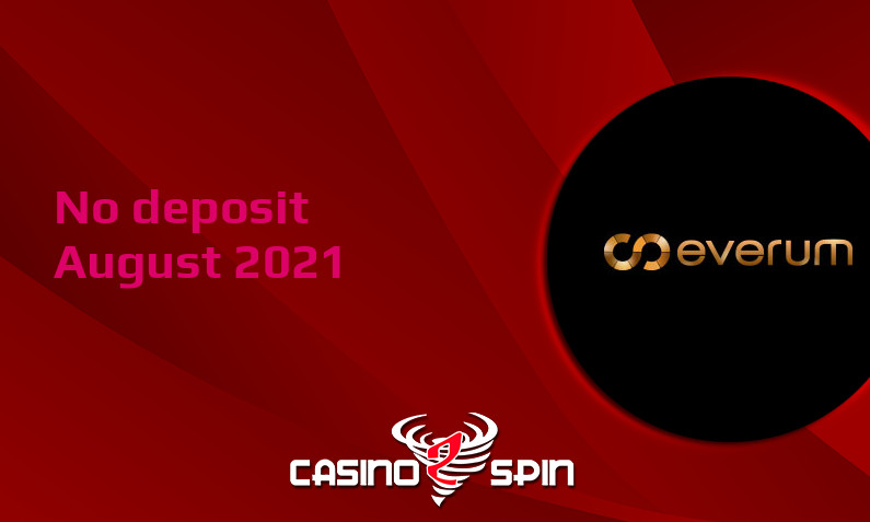 Latest no deposit bonus from Everum, today 15th of August 2021