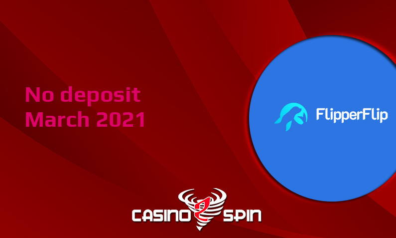 Latest no deposit bonus from FlipperFlip- 17th of March 2021