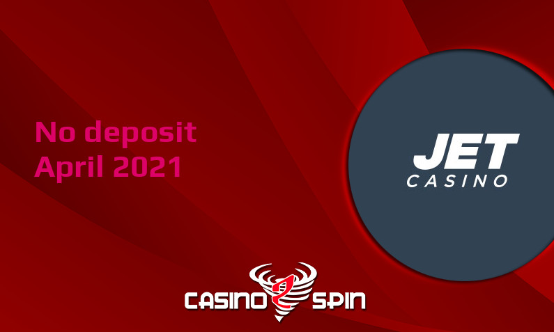 Latest no deposit bonus from JET Casino- 27th of April 2021