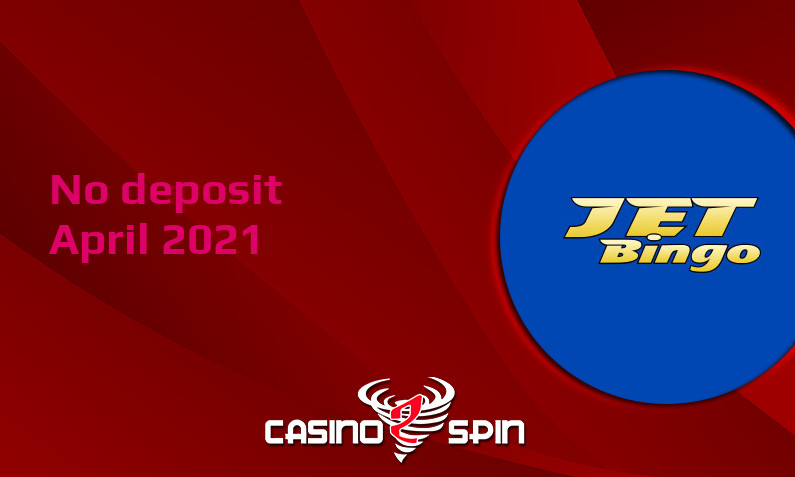Latest no deposit bonus from JetBingo, today 17th of April 2021
