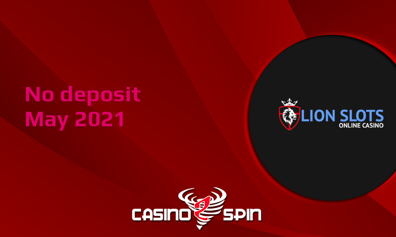 Latest no deposit bonus from Lion Slots May 2021