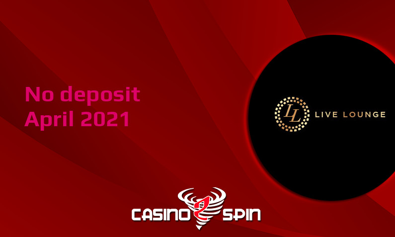 Latest no deposit bonus from Live Lounge Casino 1st of April 2021