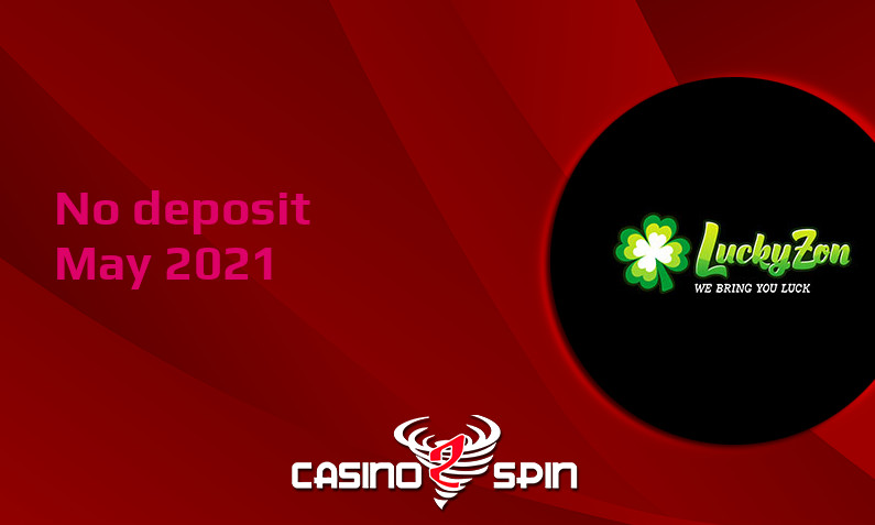 Latest no deposit bonus from LuckyZon- 28th of May 2021