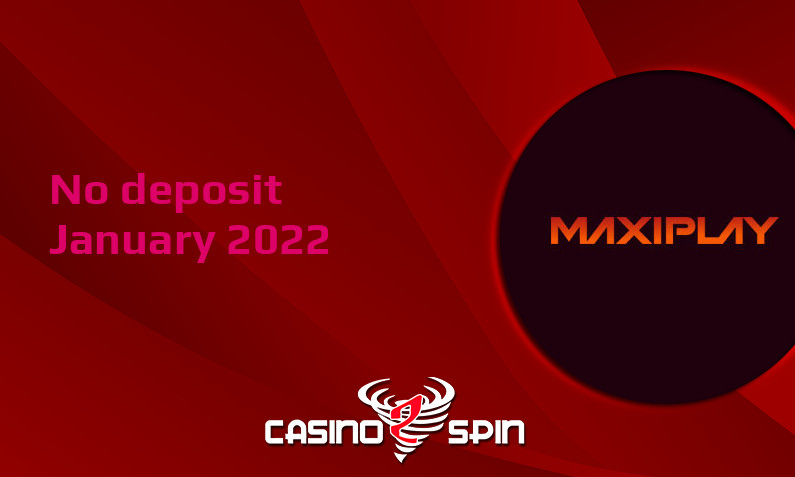 Latest no deposit bonus from MaxiPlay Casino 15th of January 2022
