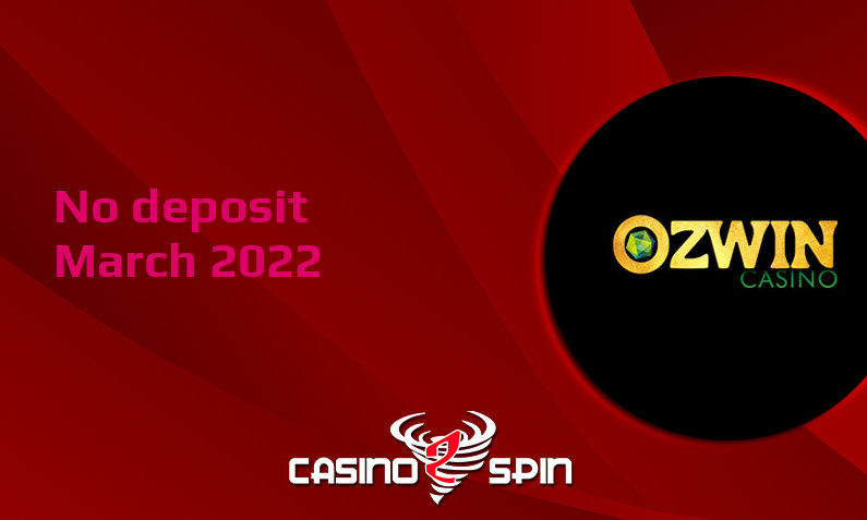 Latest no deposit bonus from Ozwin Casino 12th of March 2022