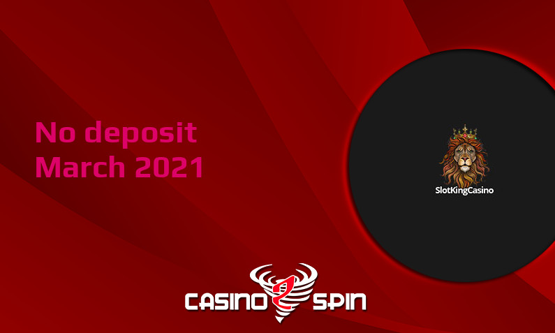 Latest no deposit bonus from SlotKingCasino March 2021