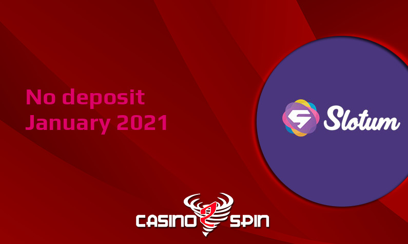 Latest no deposit bonus from Slotum January 2021