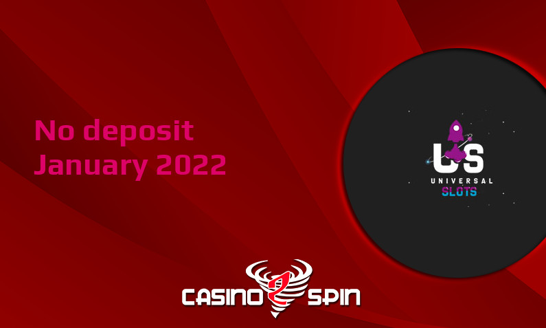 Latest no deposit bonus from Universal Slots Casino, today 27th of January 2022