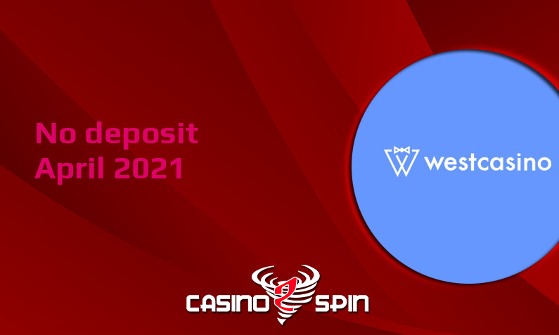 Latest no deposit bonus from WestCasino 28th of April 2021