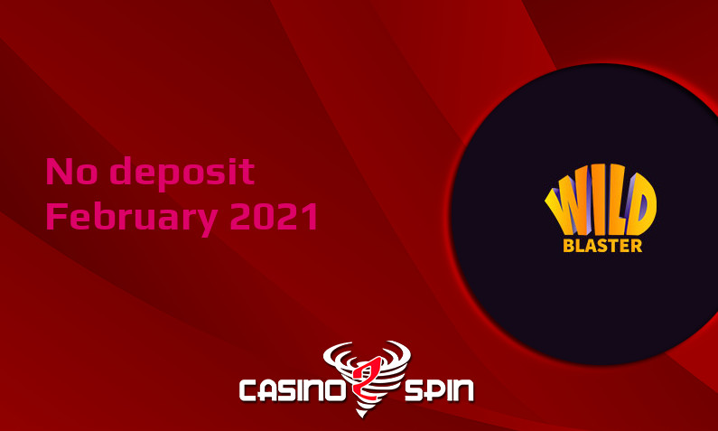 Latest no deposit bonus from Wildblaster Casino- 15th of February 2021